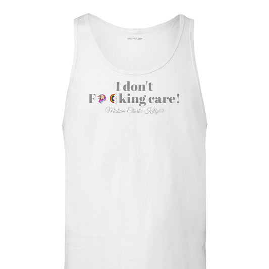 I don't F**king care! Unisex Tank Top