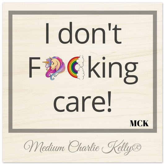 I don't F**king care Wooden Print
