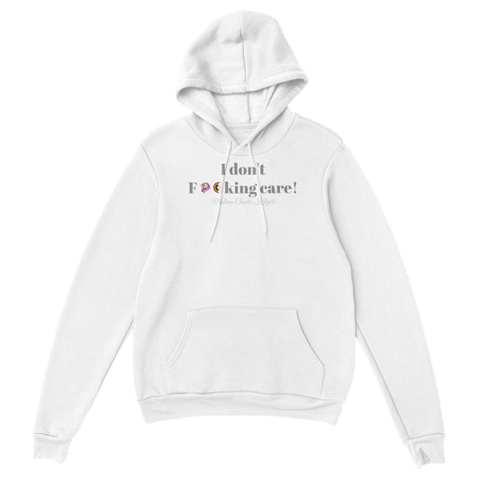 I don't F**king care! Hoodie