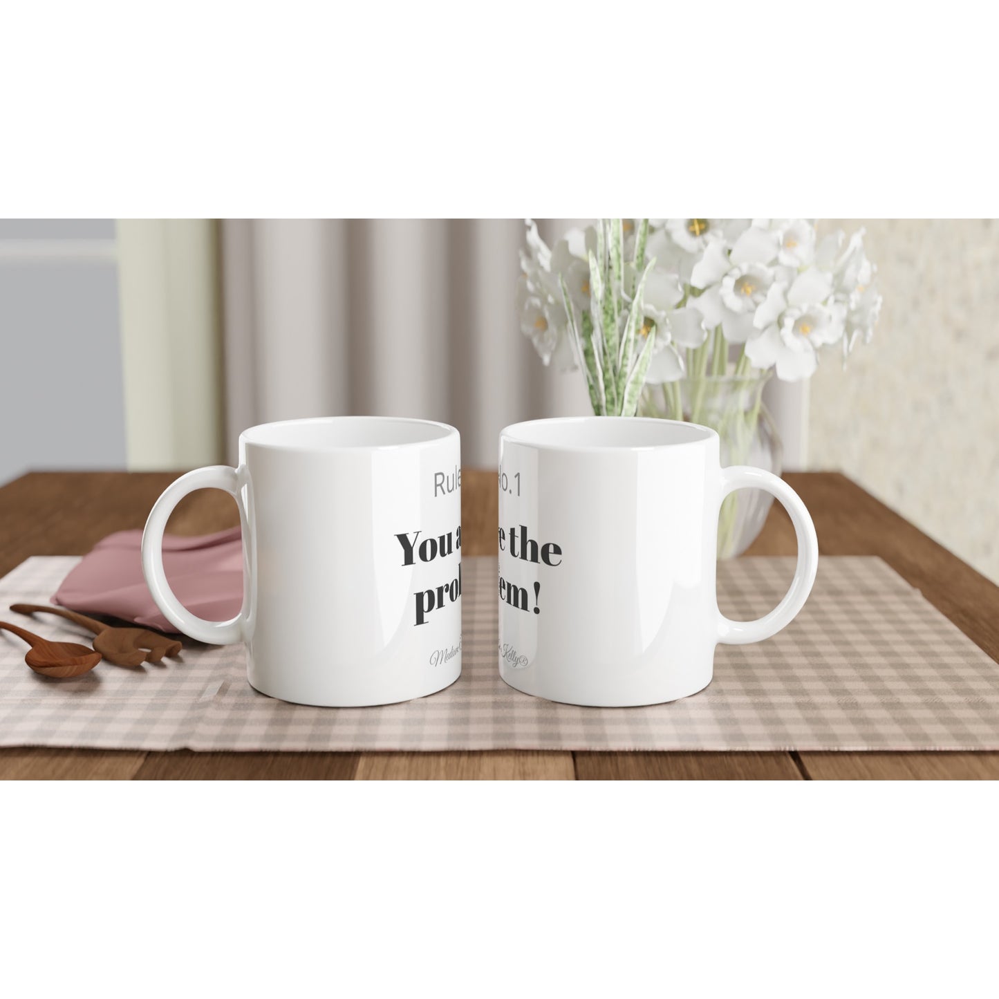 You are the problem! Mug